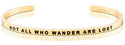 MantraBand | Happiness - Not All Who Wander Are Lost  MantraBand Gold