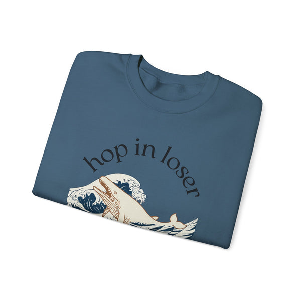 Hop In Loser Crewneck Sweatshirt —  "We're Doing God's Will"