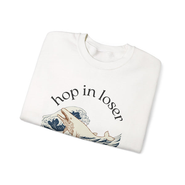 Hop In Loser Crewneck Sweatshirt —  "We're Doing God's Will"
