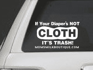 If your diaper's not CLOTH it's trash! | Bumper Stickers & Decals  Mom's Milk Boutique Two  